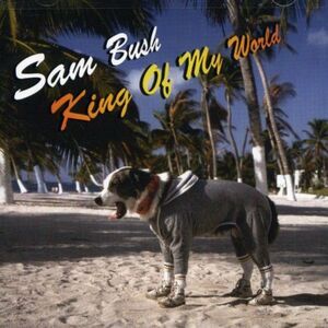 Sam Bush - King of My World  CD